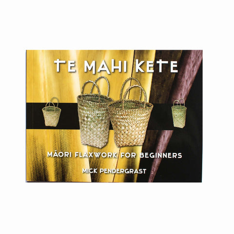 Te Mahi Kete - Māori Flax work for Beginners
