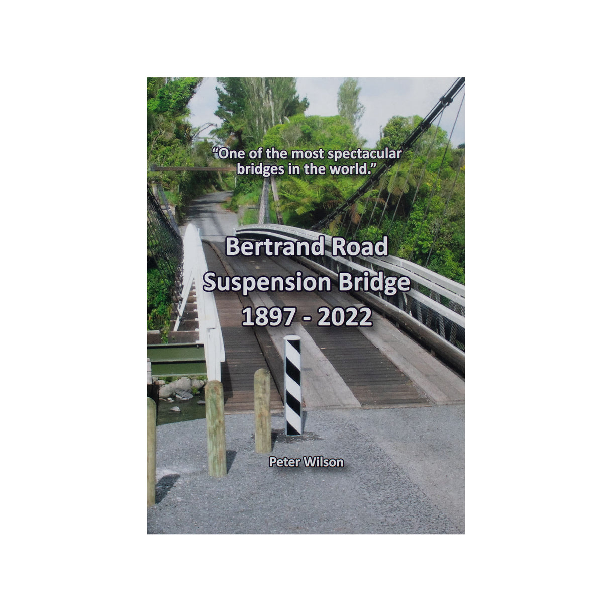 Bertrand Road Suspension Bridge 18972022 Te Hāpū o Puke Ariki Puke