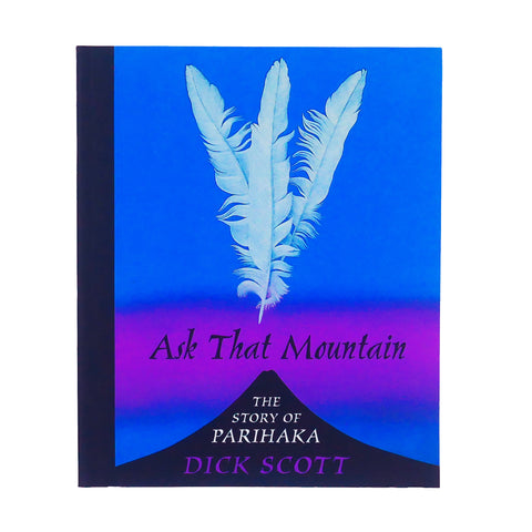 Ask That Mountain - The Story of Parihaka