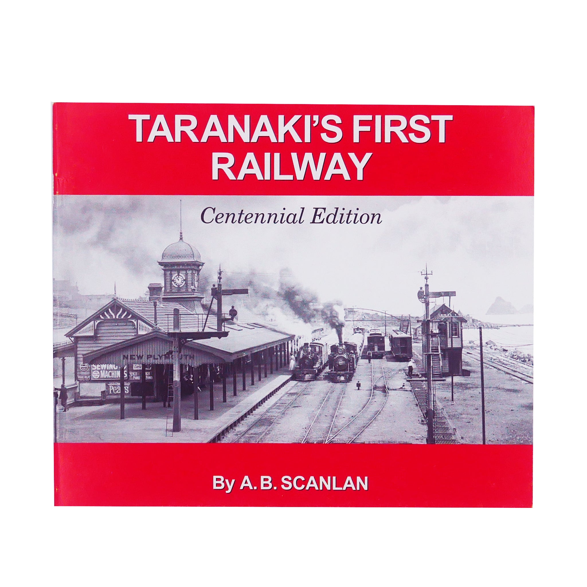 Taranaki's First Railway | Centennial Edition
